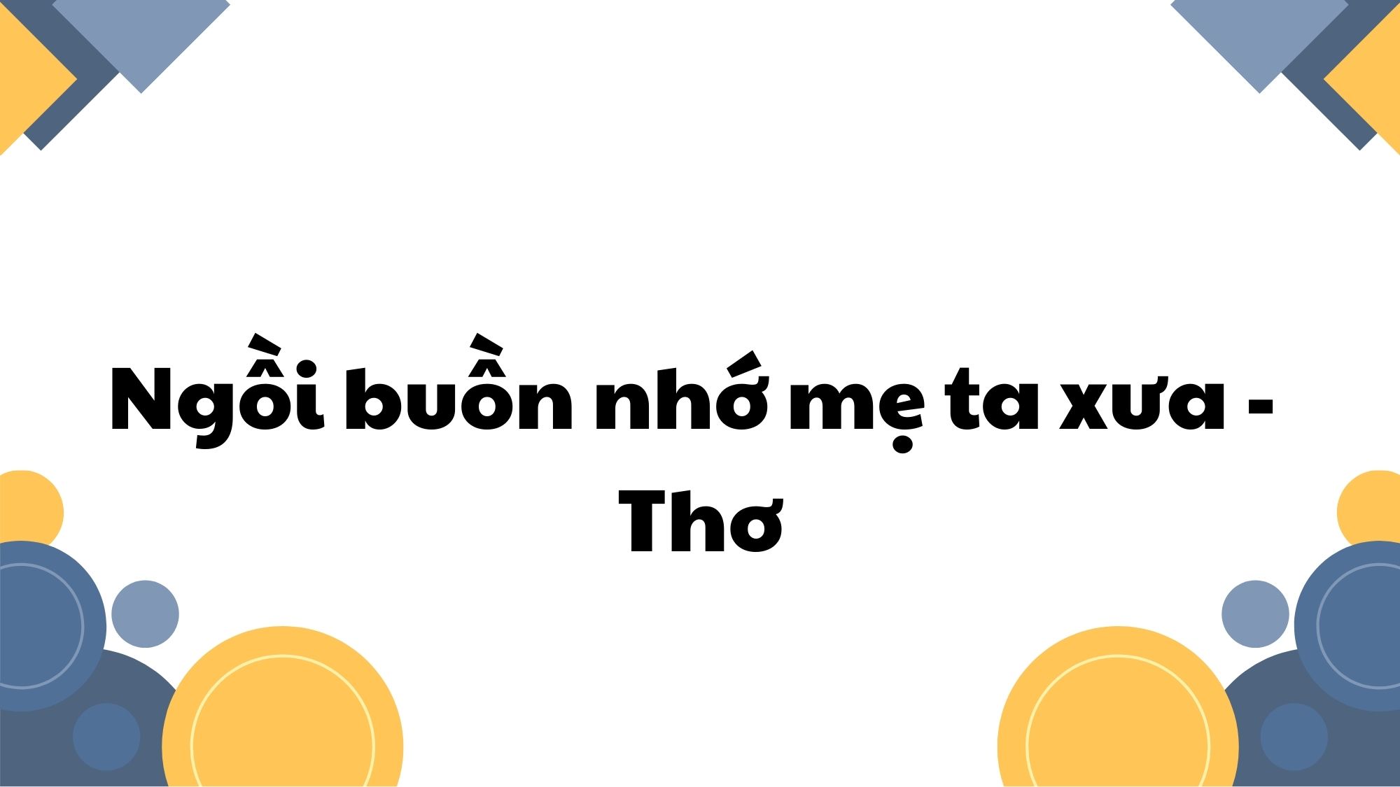 Ngồi buồn nhớ mẹ ta xưa