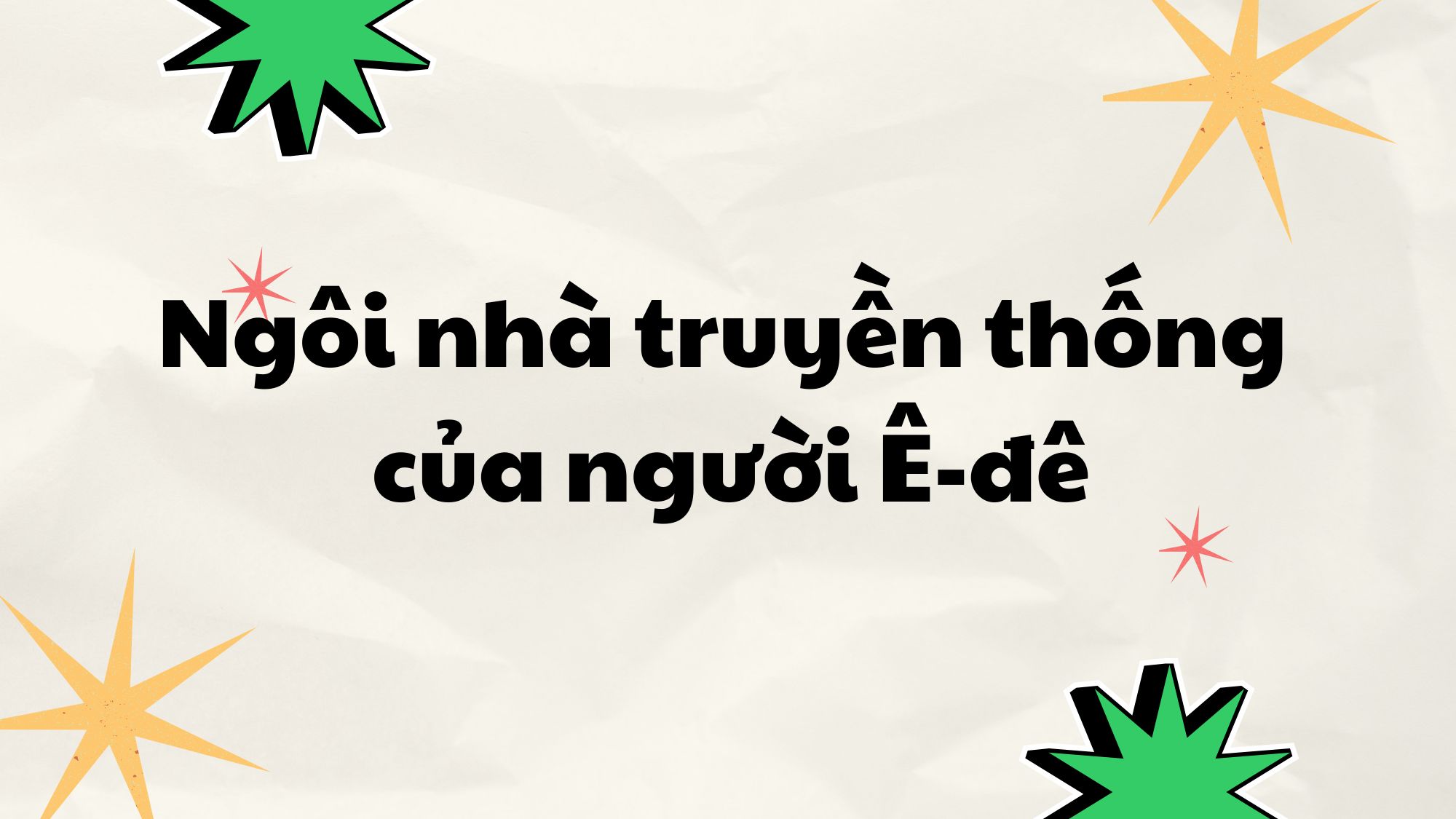 Ngôi nhà truyền thống của người Ê-đê