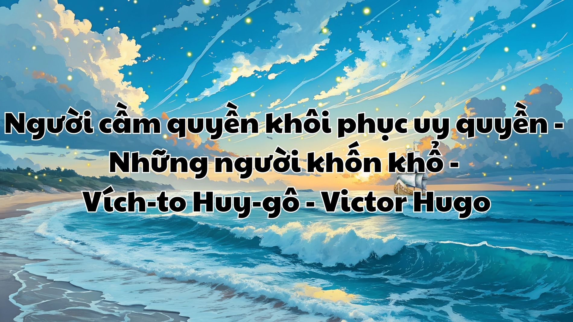Người cầm quyền khôi phục uy quyền — Vích-to Huy-gô