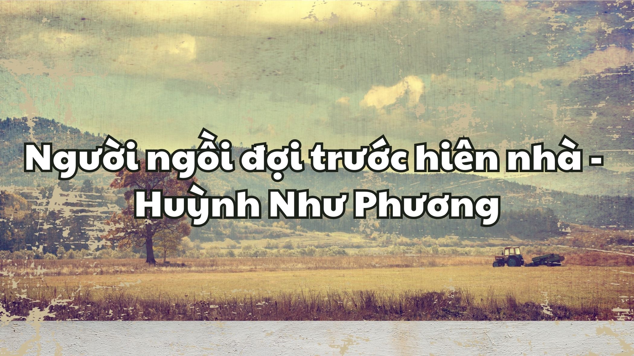 Người ngồi đợi trước hiên nhà Huỳnh Như Phương