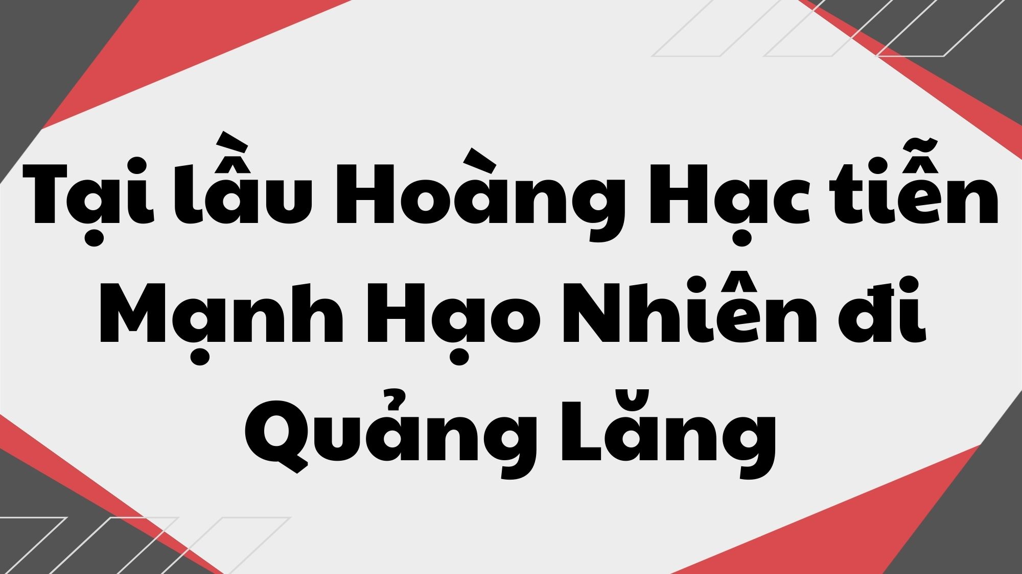 Tại lầu Hoàng Hạc tiễn Mạnh Hạo Nhiên đi Quảng Lăng