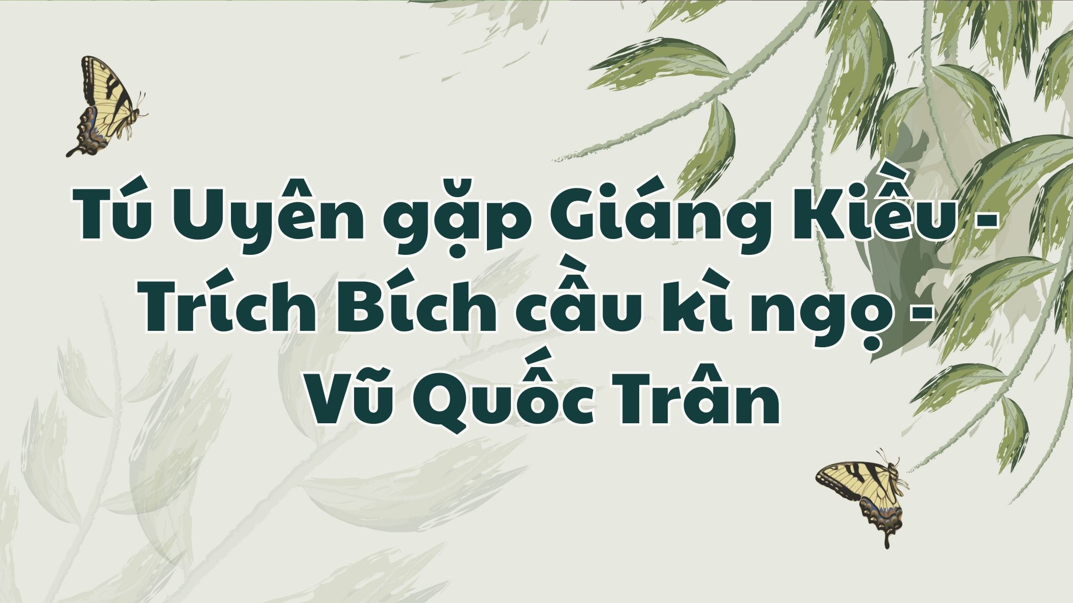 Tú Uyên gặp Giáng Kiều Trích Bích cầu kì ngọ Vũ Quốc Trân