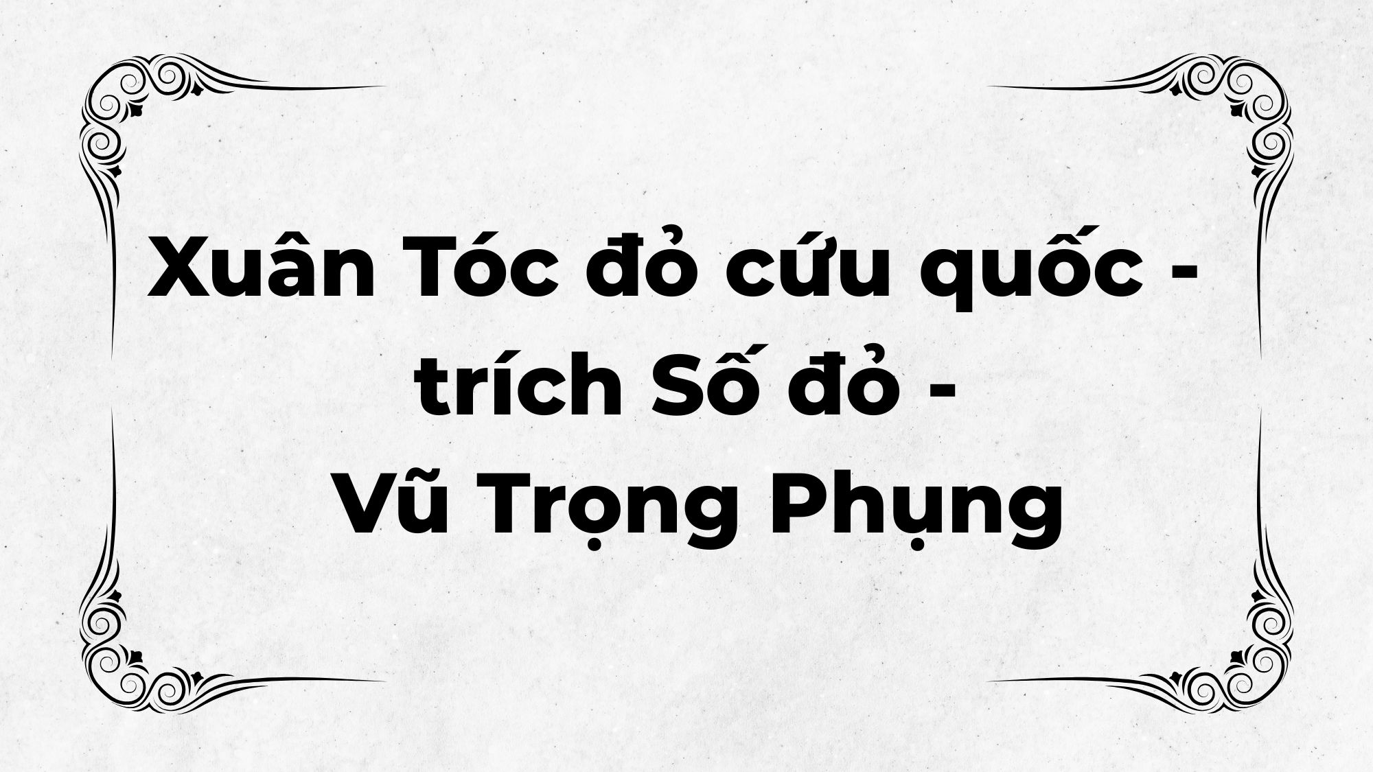 Xuân Tóc Đỏ cứu quốc trích Số đỏ Vũ Trọng Phụng.