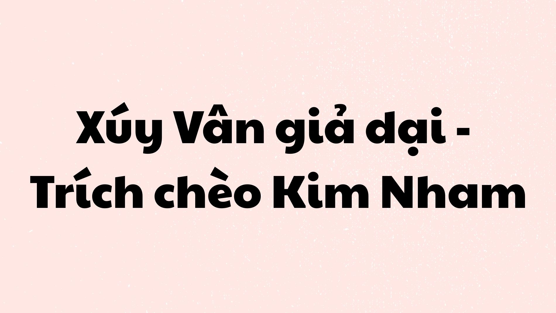 Xúy Vân giả dại trích chèo Kim Nham