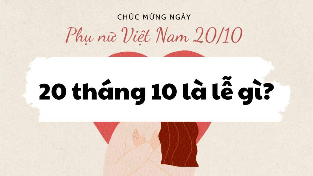 20 tháng 10 là lễ gì?