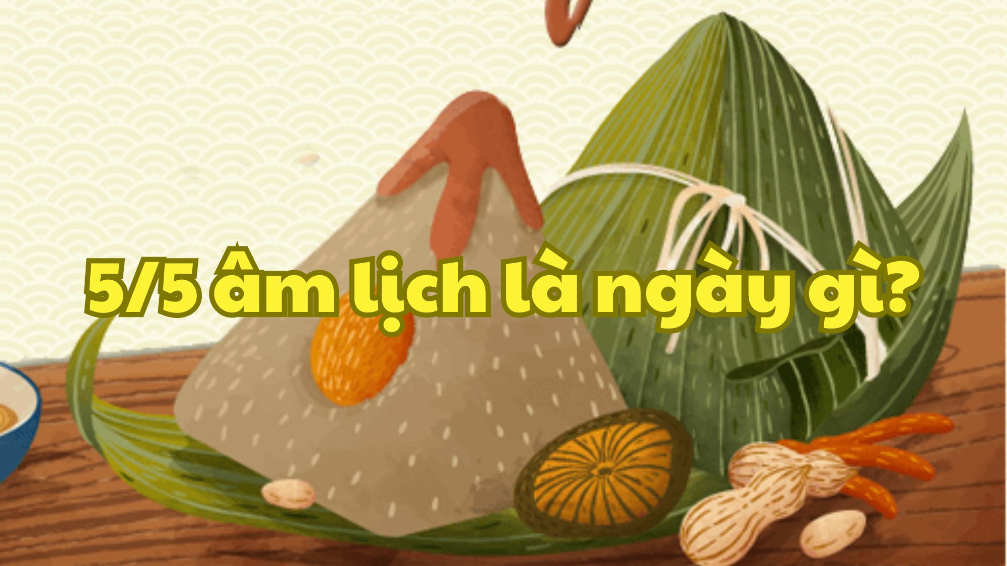 5/5 âm lịch là ngày gì?