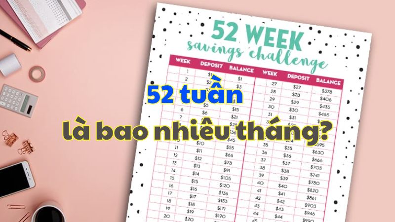 52 tuần là bao nhiêu tháng?