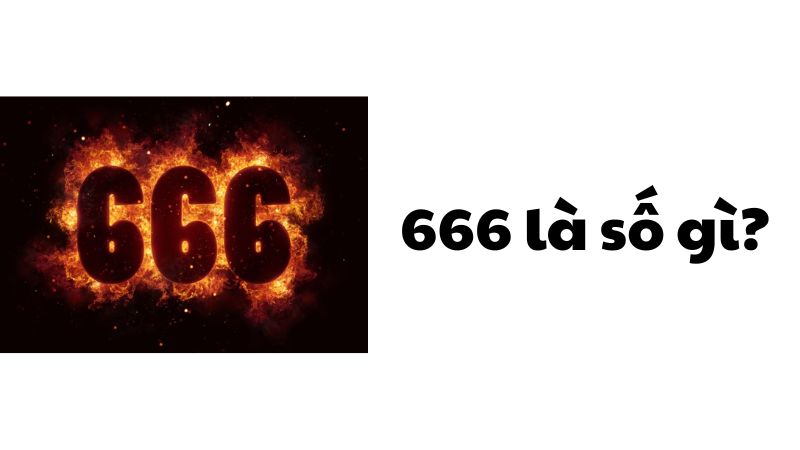666 là số gì?