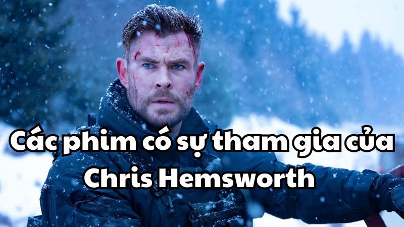 Các phim có sự tham gia của Chris Hemsworth