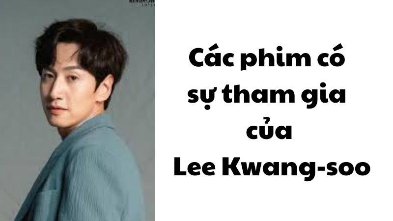 Các phim có sự tham gia của Lee Kwang-soo