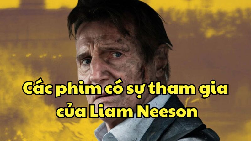 Các phim có sự tham gia của Liam Neeson