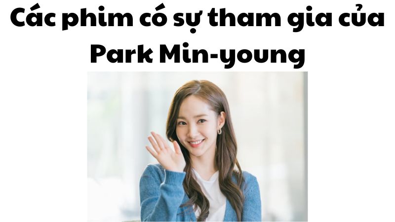 Các phim có sự tham gia của Park Min-young