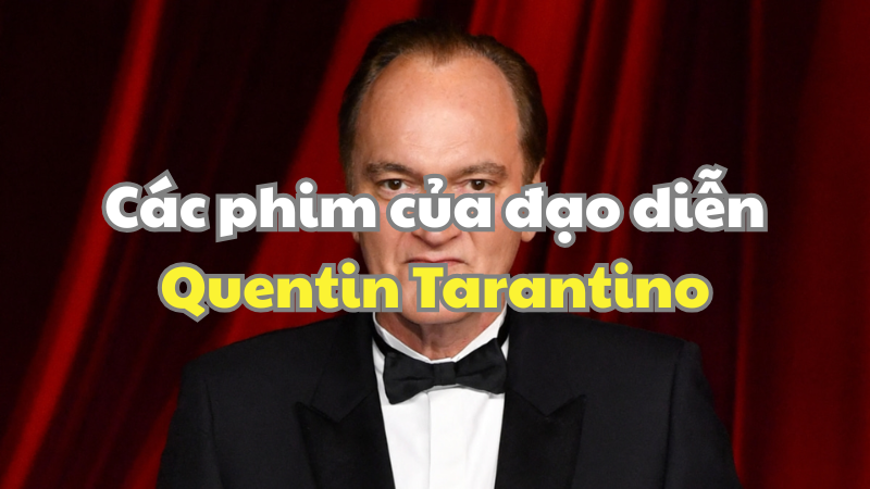 Các phim của đạo diễn Quentin Tarantino