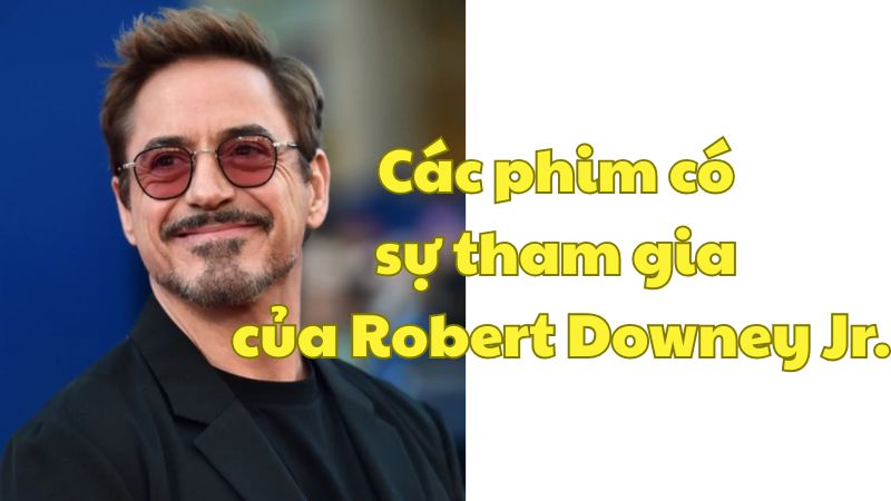 Các phim có sự tham gia của Robert Downey Jr.