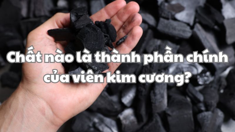 Chất nào là thành phần chính của viên kim cương