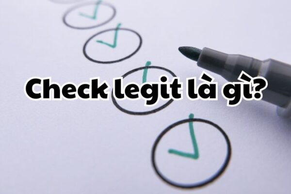 Check legit là gì?