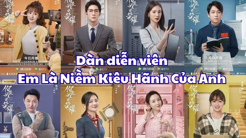 Dàn diễn viên Em Là Niềm Kiêu Hãnh Của Anh
