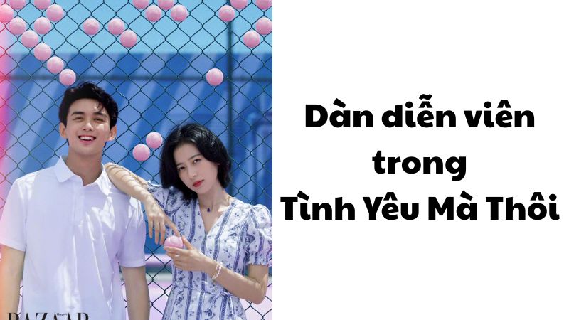 Dàn diễn viên trong Tình Yêu Mà Thôi