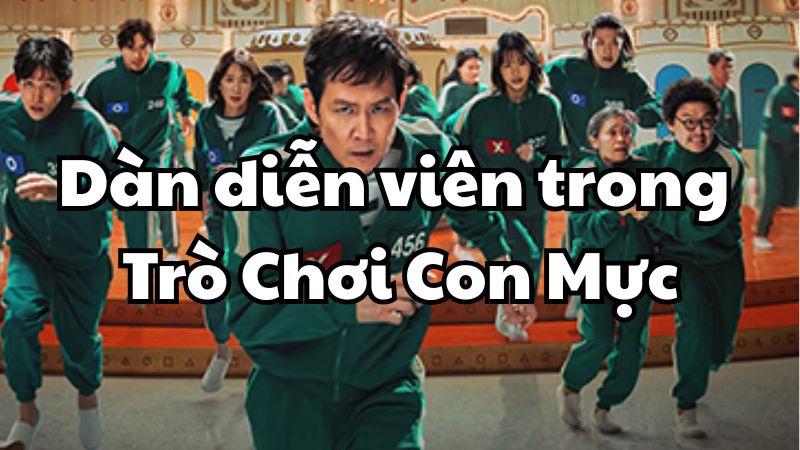 Dàn diễn viên trong Trò Chơi Con Mực