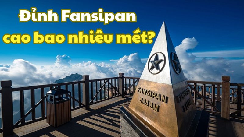 Đỉnh Fansipan cao bao nhiêu mét?