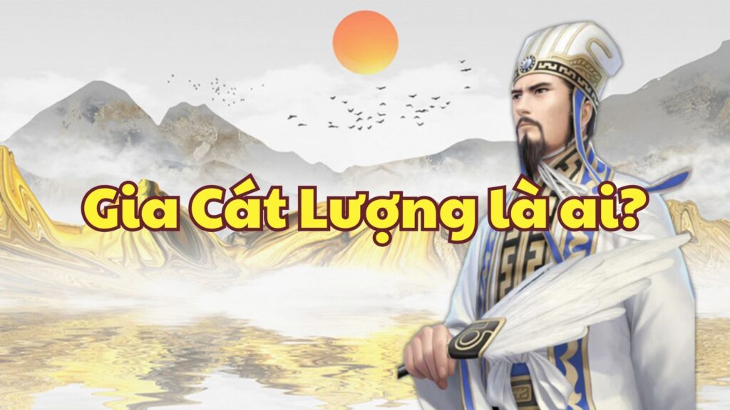 Gia Cát Lượng là ai?