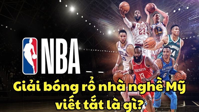 Giải bóng rổ nhà nghề Mỹ viết tắt là gì?