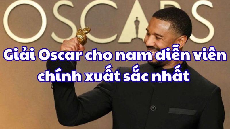 Giải Oscar cho nam diễn viên chính xuất sắc nhất