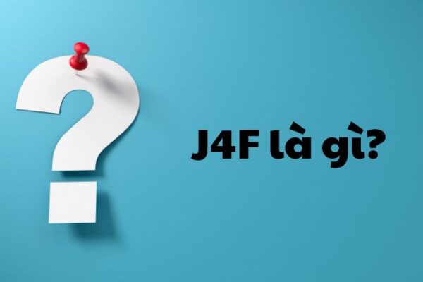 J4F là gì?