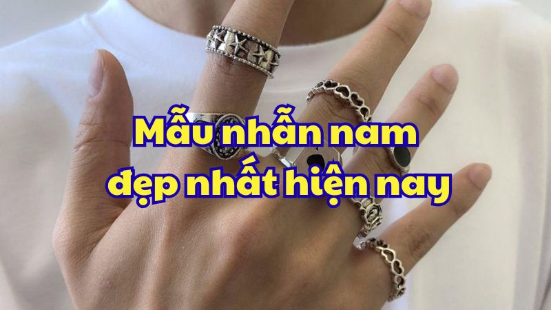 Mẫu nhẫn nam đẹp nhất hiện nay