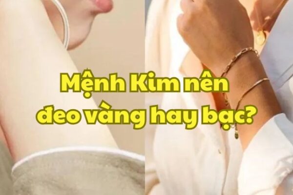 Mệnh Kim nên đeo vàng hay bạc?
