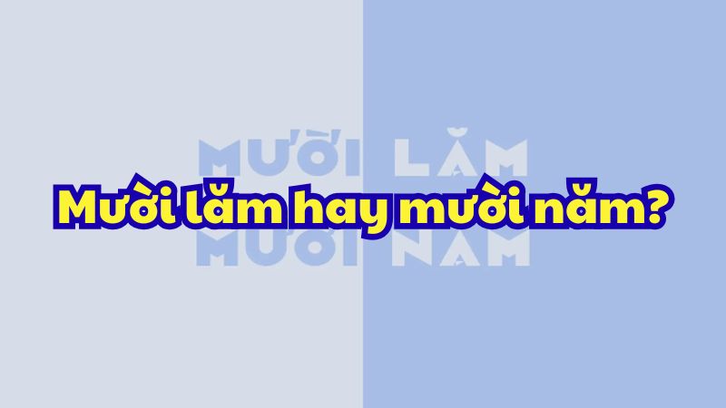 Mười lăm hay mười năm?