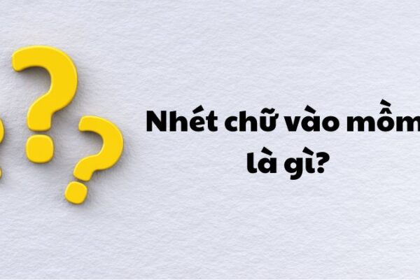 Nhét chữ vào mồm là gì?
