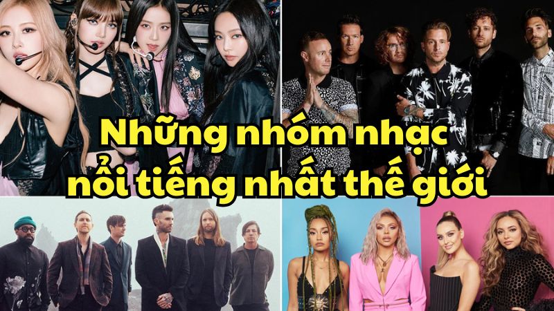 Những nhóm nhạc nổi tiếng nhất thế giới