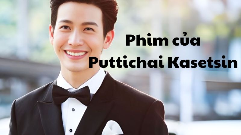 Phim của Puttichai Kasetsin