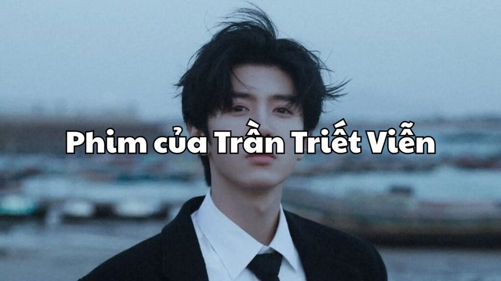 Phim của Trần Triết Viễn