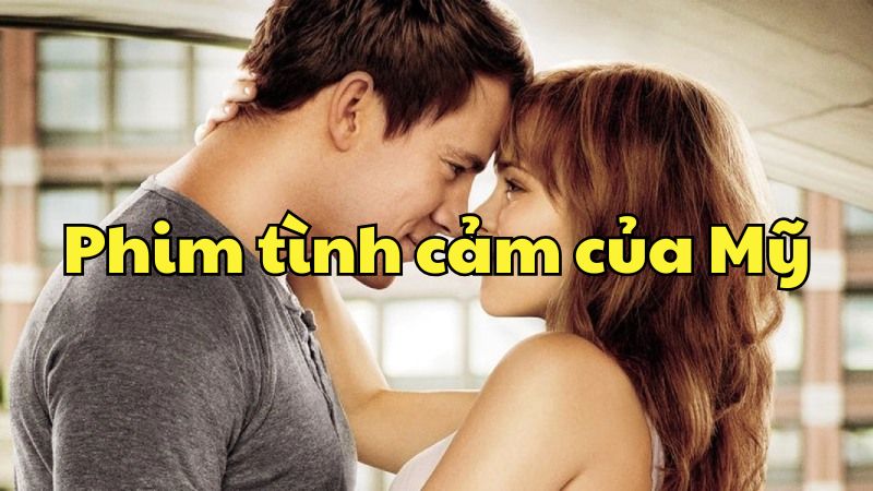 Phim tình cảm của Mỹ