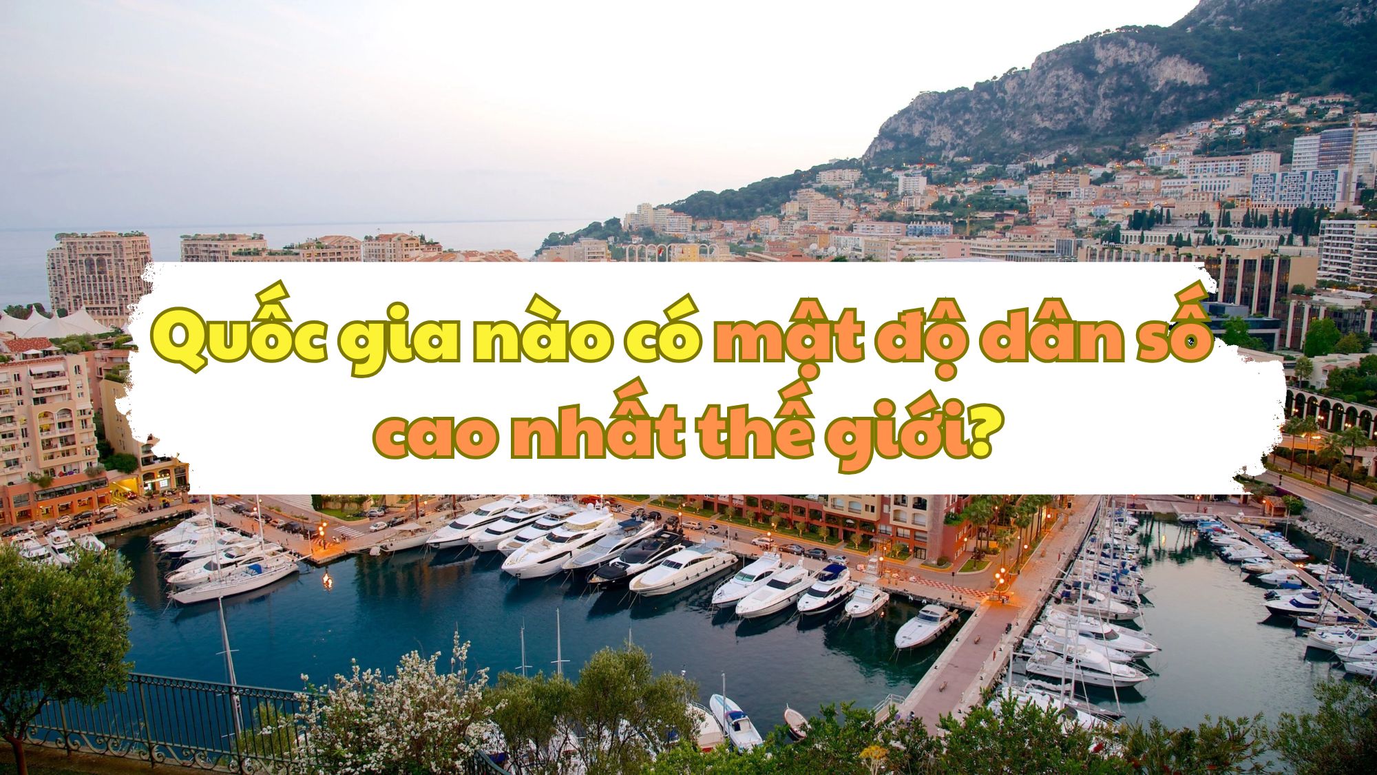 Quốc gia nào có mật độ dân số cao nhất thế giới?