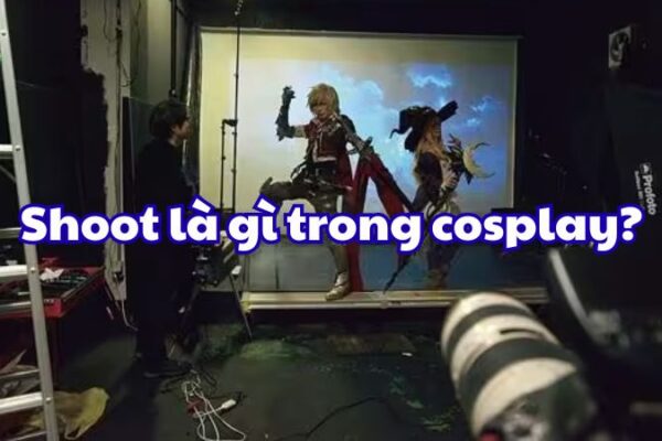 Shoot là gì trong cosplay?