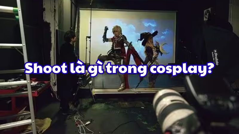 Shoot là gì trong cosplay?