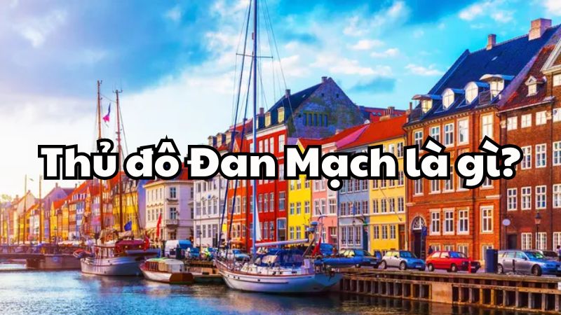 Thủ đô Đan Mạch là gì?
