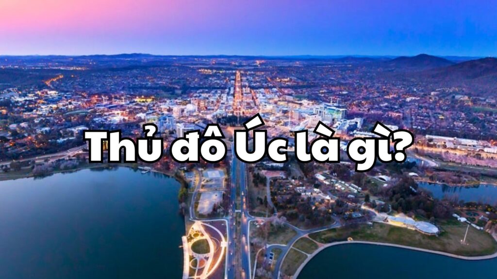 Thủ đô Úc là gì?