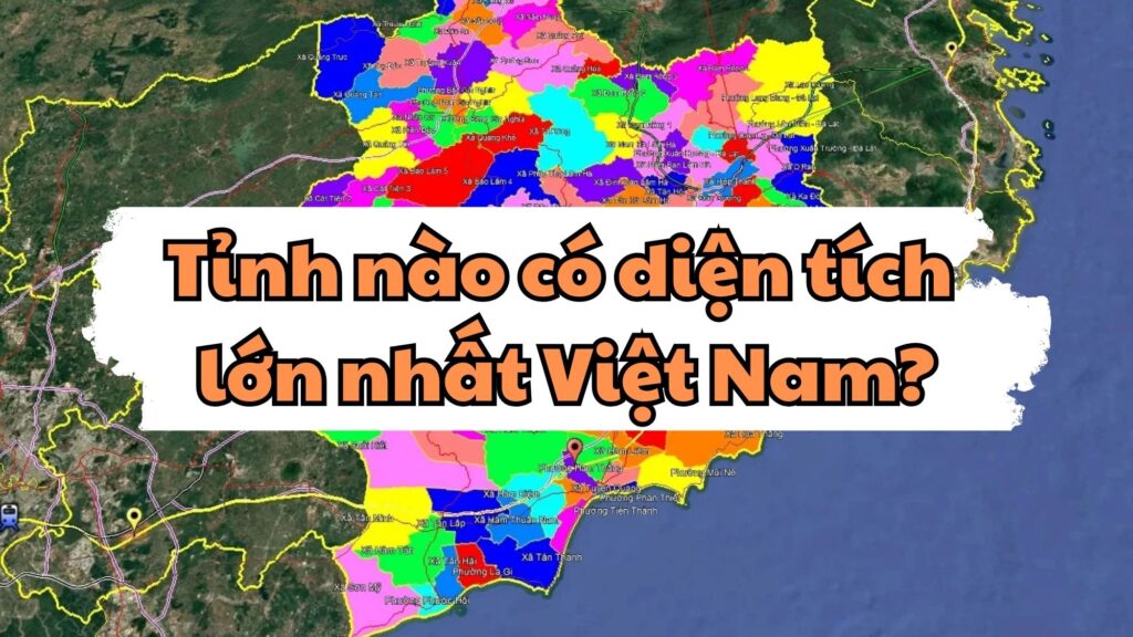 Tỉnh nào có diện tích lớn nhất Việt Nam?