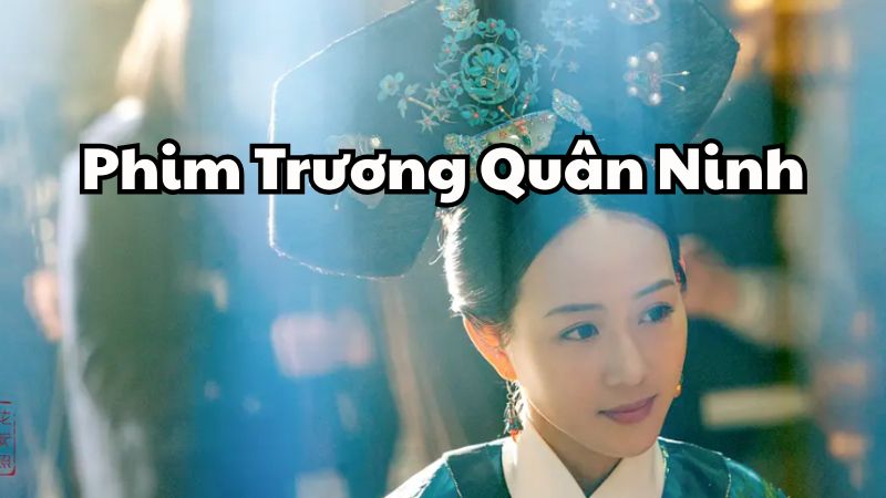 Phim Trương Quân Ninh