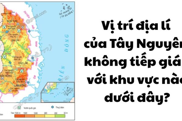 Vị trí địa lí của Tây Nguyên không tiếp giáp với khu vực nào dưới đây?