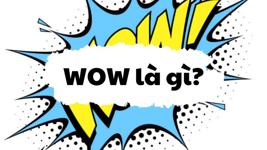 WOW là gì?