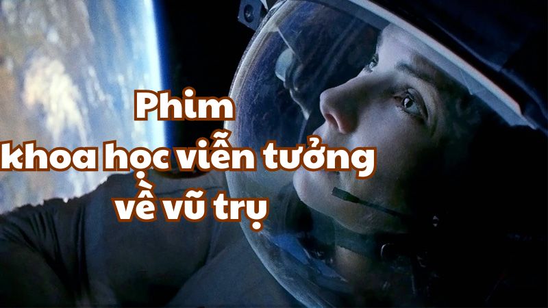Phim khoa học viễn tưởng về vũ trụ