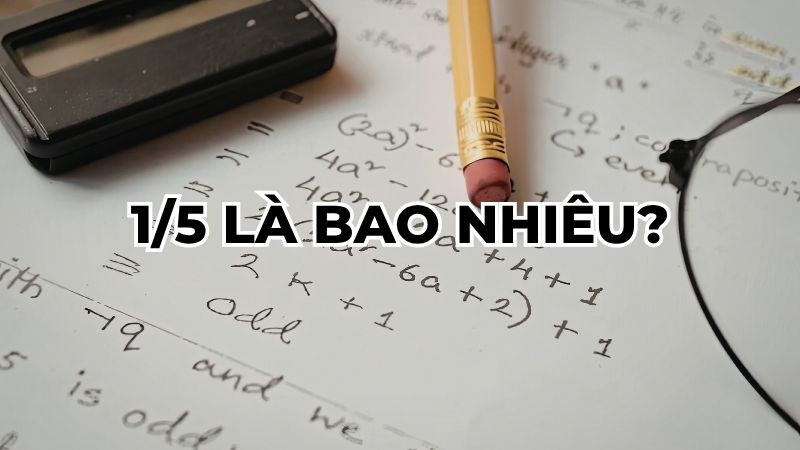 1/5 là bao nhiêu?