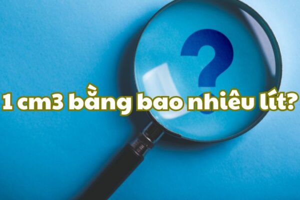 1 cm3 bằng bao nhiêu lít?