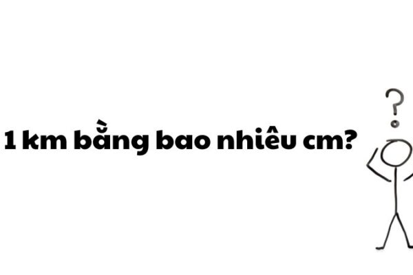 1 km bằng bao nhiêu cm?