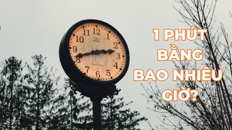 1 phút bằng bao nhiêu giờ?